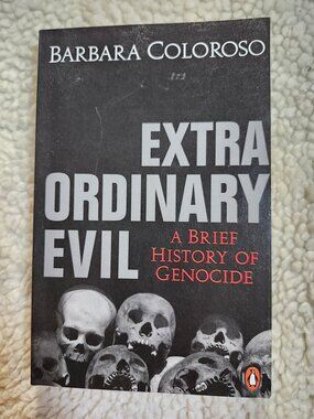Barbara Coloroso Extraordinary Evil A Brief History of Genocide Trade Paperback